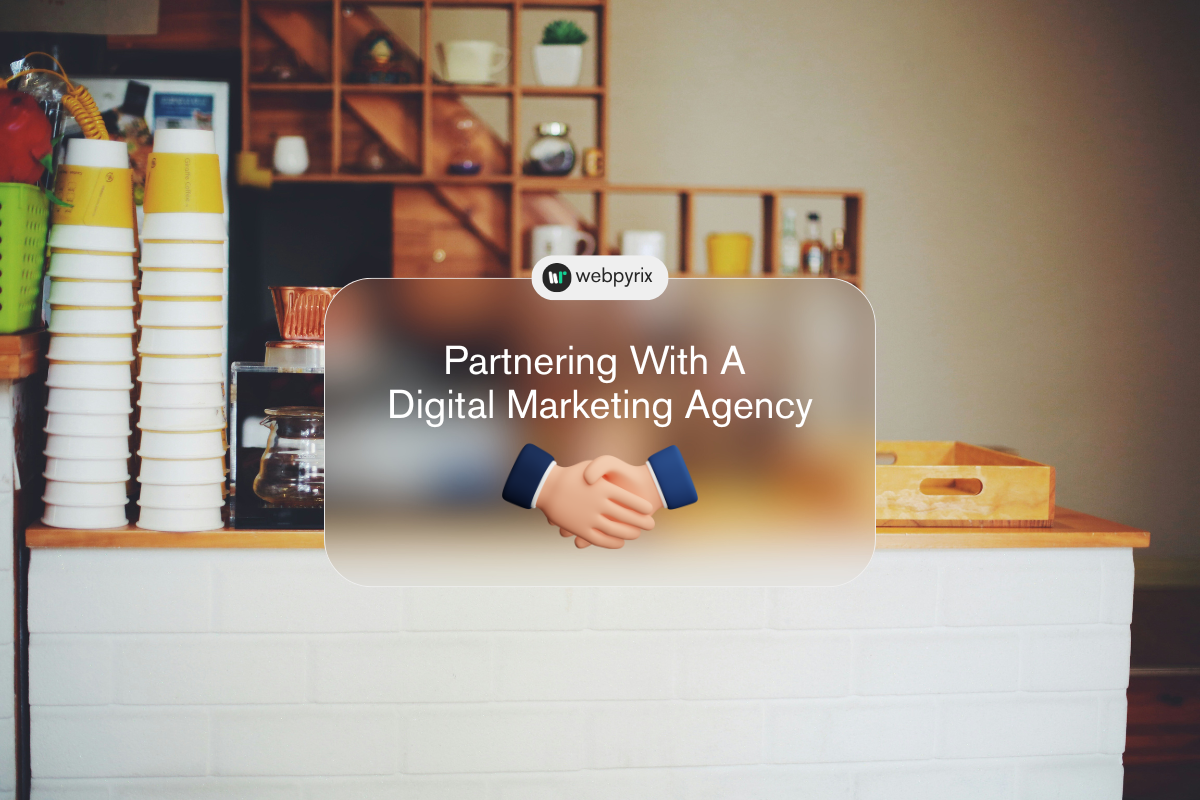 Partnering with a digital marketing agency like Webpyrix to grow your small business online